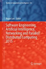Software Engineering, Artificial Intelligence, Networking and Parallel/Distributed Computing 2015 : Springer Nature Proceedings excluding Computer Science - Roger Lee