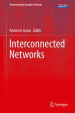Interconnected Networks : Understanding Complex Systems - Antonios Garas