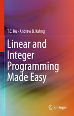 Linear and Integer Programming Made Easy : Engineering (R0) - T. C. Hu