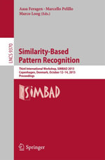 Similarity-Based Pattern Recognition : Third International Workshop, SIMBAD 2015, Copenhagen, Denmark, October 12-14, 2015. Proceedings - Author
