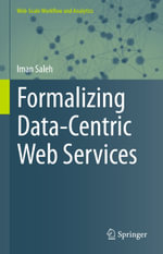 Formalizing Data-Centric Web Services : Computer Science (R0) - Iman Saleh