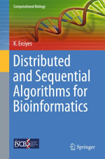 Distributed and Sequential Algorithms for Bioinformatics : Computational Biology : Book 23 - Kayhan Erciyes