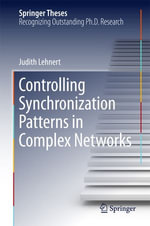 Controlling Synchronization Patterns in Complex Networks : Springer Theses - Judith Lehnert