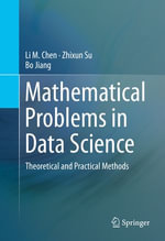 Mathematical Problems in Data Science : Theoretical and Practical Methods - Li M. Chen