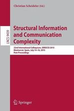 Structural Information and Communication Complexity : 22nd International Colloquium, SIROCCO 2015, Montserrat, Spain, July 14-16, 2015. Post-Proceedings - Christian Scheideler