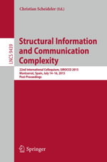 Structural Information and Communication Complexity : 22nd International Colloquium, SIROCCO 2015, Montserrat, Spain, July 14-16, 2015. Post-Proceedings