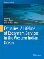 Estuaries: A Lifeline of Ecosystem Services in the Western Indian Ocean : A Lifeline of Ecosystem Services in the Western Indian Ocean - Salif Diop