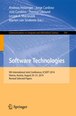 Software Technologies : 9th International Joint Conference, ICSOFT 2014, Vienna, Austria, August 29-31, 2014, Revised Selected Papers - Andreas Holzinger