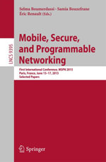Mobile, Secure, and Programmable Networking : First International Conference, MSPN 2015, Paris, France, June 15-17, 2015, Selected Papers - Selma Boumerdassi