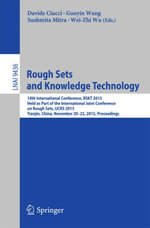 Rough Sets and Knowledge Technology : 10th International Conference, RSKT 2015, Held as Part of the International Joint Conference on Rough Sets, IJCRS 2015, Tianjin, China, November 20-23, 2015, Proceedings - Davide Ciucci