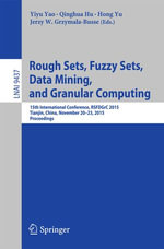 Rough Sets, Fuzzy Sets, Data Mining, and Granular Computing : 15th International Conference, RSFDGrC 2015, Tianjin, China, November 20-23, 2015, Proceedings - Yiyu Yao