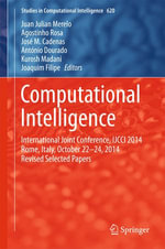 Computational Intelligence : International Joint Conference, IJCCI 2014 Rome, Italy, October 22-24, 2014 Revised Selected Papers - Juan Julian Merelo