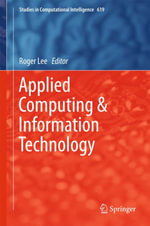 Applied Computing & Information Technology : Springer Nature Proceedings excluding Computer Science - Roger Lee