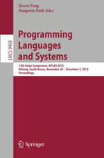 Programming Languages and Systems : 13th Asian Symposium, Aplas 2015, Pohang, South Korea, November 30 - December 2, 2015, Proceedings - Sungwoo Park