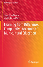 Learning from Difference : Comparative Accounts of Multicultural Education - Joseph Lo Bianco