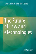 The Future of Law and eTechnologies - Tanel Kerikmäe