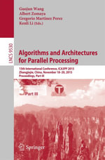 Algorithms and Architectures for Parallel Processing : 15th International Conference, ICA3PP 2015, Zhangjiajie, China, November 18-20, 2015, Proceedings, Part III - Author