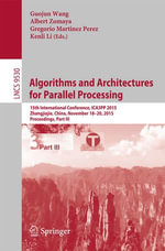 Algorithms and Architectures for Parallel Processing : 15th International Conference, ICA3PP 2015, Zhangjiajie, China, November 18-20, 2015, Proceedings, Part III - Guojun Wang