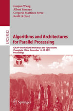 Algorithms and Architectures for Parallel Processing : ICA3PP International Workshops and Symposiums, Zhangjiajie, China, November 18-20, 2015, Proceedings - Guojin Wang