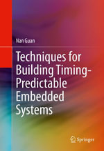 Techniques for Building Timing-Predictable Embedded Systems : Engineering (R0) - Nan Guan