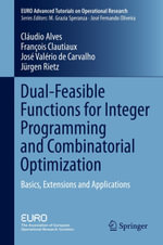 Dual-Feasible Functions for Integer Programming and Combinatorial Optimization : Basics, Extensions and Applications - Francois Clautiaux