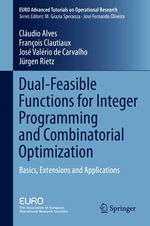 Dual-Feasible Functions for Integer Programming and Combinatorial Optimization : Basics, Extensions and Applications - Cláudio Alves