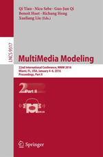 MultiMedia Modeling : 22nd International Conference, MMM 2016, Miami, FL, USA, January 4-6, 2016, Proceedings, Part II - Qi Tian
