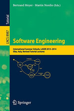 Software Engineering : International Summer Schools, Laser 2013-2014, Elba, Italy, Revised Tutorial Lectures - Bertrand Meyer