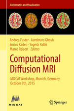Computational Diffusion MRI : MICCAI Workshop, Munich, Germany, October 9th, 2015 - Andrea Fuster