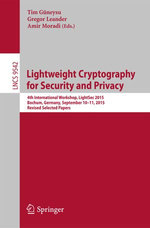 Lightweight Cryptography for Security and Privacy : 4th International Workshop, LightSec 2015, Bochum, Germany, September 10-11, 2015, Revised Selected Papers - Tim Güneysu