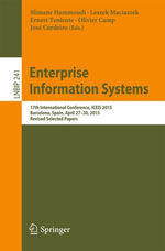 Enterprise Information Systems : 17th International Conference, ICEIS 2015, Barcelona, Spain, April 27-30, 2015, Revised Selected Papers - Leszek Maciaszek