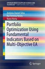 Portfolio Optimization Using Fundamental Indicators Based on Multi-Objective EA : SpringerBriefs in Computational Intelligence - Antonio Daniel Silva