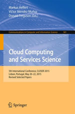 Cloud Computing and Services Science : 5th International Conference, CLOSER 2015, Lisbon, Portugal, May 20-22, 2015, Revised Selected Papers - Author