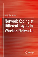 Network Coding at Different Layers in Wireless Networks : Engineering (R0) - Yang Qin