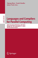 Languages and Compilers for Parallel Computing : 28th International Workshop, LCPC 2015, Raleigh, NC, USA, September 9-11, 2015, Revised Selected Papers - Xipeng Shen