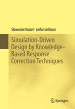 Simulation-Driven Design by Knowledge-Based Response Correction Techniques - Slawomir Koziel
