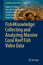 Fish4Knowledge : Collecting and Analyzing Massive Coral Reef Fish Video Data - Lynda Hardman