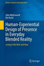 Human-Computer Interaction : Living in the Here and Now - John Waterworth