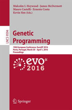 Genetic Programming : 19th European Conference, EuroGP 2016, Porto, Portugal, March 30 - April 1, 2016, Proceedings - Malcolm I. Heywood