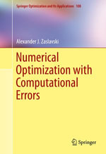 Numerical Optimization with Computational Errors : Mathematics and Statistics (R0) - Alexander J. Zaslavski