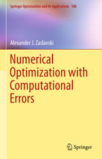 Numerical Optimization with Computational Errors : Mathematics and Statistics (R0) - Alexander J. Zaslavski