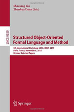 Structured Object-Oriented Formal Language and Method : 5th International Workshop, Sofl+msvl 2015, Paris, France, November 6, 2015. Revised Selected Papers - Shaoying Liu