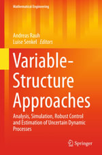 Variable-Structure Approaches : Analysis, Simulation, Robust Control and Estimation of Uncertain Dynamic Processes - Andreas Rauh