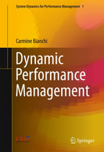 Dynamic Performance Management : System Dynamics for Performance Management & Governance : Book 1 - Carmine Bianchi