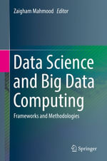 Data Science and Big Data Computing : Frameworks and Methodologies - Zaigham Mahmood