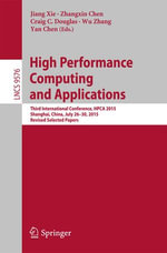 High Performance Computing and Applications : Third International Conference, HPCA 2015, Shanghai, China, July 26-30, 2015, Revised Selected Papers - Jiang Xie