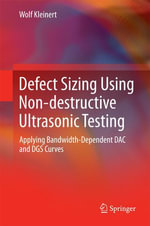 Defect Sizing Using Non-destructive Ultrasonic Testing : Applying Bandwidth-Dependent DAC and DGS Curves - Wolf Kleinert