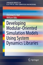 Developing Modular-Oriented Simulation Models Using System Dynamics Libraries : SpringerBriefs in Electrical and Computer Engineering - Christian K. Karl