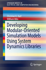 Developing Modular-Oriented Simulation Models Using System Dynamics Libraries : SpringerBriefs in Electrical and Computer Engineering - Christian K. Karl
