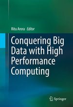Conquering Big Data with High Performance Computing - Ritu Arora